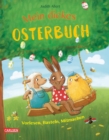 Mein dickes Osterbuch : Vorlesen, Basteln, Mitmachen - eBook