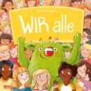 WIR alle : Ein Bilderbuch daruber, was Menschen zusammenhalt | fur Kinder ab 4 - eBook