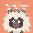 Wilde Papas : Lustiges Bilderbuch ab 3 Jahren uber die tollsten Vater aus der Tierwelt - mit spannenden Familien-Facts zu Gorilla, Flamingo, Pinguin & Co - eBook