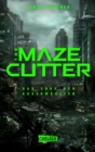 The Maze Cutter - Das Erbe der Auserwahlten (The Maze Cutter 1) : Das Spin-Off zur nervenzerfetzenden MAZE-RUNNER-Serie - eBook