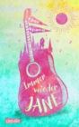 Immer wieder Jane : Eine Sommer-Lovestory ab 14 mit Musikfestival-Setting - eBook