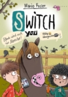 SWITCH YOU. Vollig ubergeschnAPPt!  3: Pferde sind auch nur Monster : Lustige Kinderbuch-Reihe ab 10 Jahre uber eine Smartphone-App, mit der man Korper tauscht - eBook