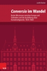 Conversio im Wandel : Basler Missionare zwischen Europa und Sudindien und die Ausbildung einer Kontaktreligiositat, 1834-1860 - eBook