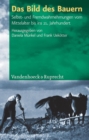 Das Bild des Bauern : Selbst- und Fremdwahrnehmungen vom Mittelalter bis ins 21. Jahrhundert - eBook