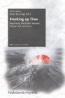Breaking up Time : Negotiating the Borders between Present, Past and Future - eBook