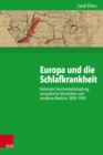 Europa und die Schlafkrankheit : Koloniale Seuchenbekampfung, europaische Identitaten und moderne Medizin 1890-1950 - eBook