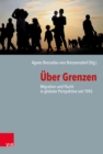 Uber Grenzen : Migration und Flucht in globaler Perspektive seit 1945 - eBook