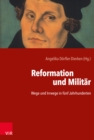 Reformation und Militar : Wege und Irrwege in funf Jahrhunderten - eBook