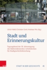 Stadt und Erinnerungskultur : Tagungsband der 58. Jahrestagung des Sudwestdeutschen Arbeitskreises fur Stadtgeschichtsforschung - eBook