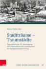 Stadttraume - Traumstadte : Tagungsband der 50. Jahrestagung des Sudwestdeutschen Arbeitskreises fur Stadtgeschichtsforschung - eBook