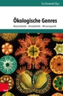 Okologische Genres : Naturasthetik - Umweltethik - Wissenspoetik - eBook