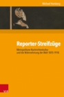 Reporter-Streifzuge : Metropolitane Nachrichtenkultur und die Wahrnehmung der Welt 1870-1918 - eBook