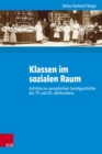 Klassen im sozialen Raum : Aufsatze zur europaischen Sozialgeschichte des 19. und 20. Jahrhunderts - eBook
