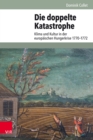 Die doppelte Katastrophe : Klima und Kultur in der europaischen Hungerkrise 1770-1772 - eBook