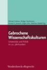 Gebrochene Wissenschaftskulturen : Universitat und Politik im 20. Jahrhundert - eBook