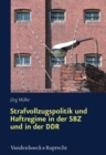 Strafvollzugspolitik und Haftregime in der SBZ und in der DDR : Sachsen in der Ara Ulbricht - eBook