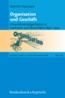 Organisation und Geschaft : Unternehmensorganisation in Frankreich und Deutschland 1890-1914 - eBook