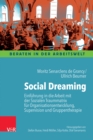 Social Dreaming : Einfuhrung in die Arbeit mit der Sozialen Traummatrix fur Organisationsentwicklung, Supervision und Gruppentherapie - eBook
