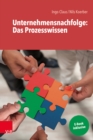 Unternehmensnachfolge: Das Prozesswissen - eBook