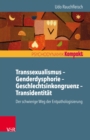 Transsexualismus - Genderdysphorie - Geschlechtsinkongruenz - Transidentitat : Der schwierige Weg der Entpathologisierung - eBook