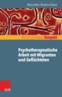 Psychotherapeutische Arbeit mit Migranten und Gefluchteten - eBook