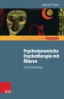 Psychodynamische Psychotherapie mit Alteren : Eine Einfuhrung - eBook