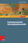 Psychodynamische Gerontopsychosomatik - eBook