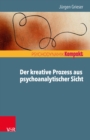 Der kreative Prozess aus psychoanalytischer Sicht - eBook