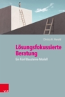 Losungsfokussierte Beratung: Ein Funf-Bausteine-Modell - eBook