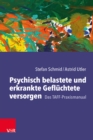 Psychisch belastete und erkrankte Gefluchtete versorgen : Das TAFF-Praxismanual - eBook