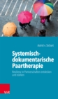 Systemisch-dokumentarische Paartherapie : Resilienz in Partnerschaften entdecken und starken - eBook