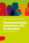 Themenzentrierte Interaktion (TZI) im Gesprach : Gesellschaft mitgestalten - eBook