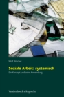 Soziale Arbeit: systemisch : Ein Konzept und seine Anwendung - eBook
