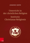 Unterricht in der christlichen Religion - Institutio Christianae Religionis - eBook
