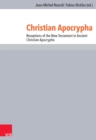 Christian Apocrypha : Receptions of the New Testament in Ancient Christian Apocrypha - eBook