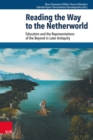 Reading the Way to the Netherworld : Education and the Representations of the Beyond in Later Antiquity - eBook