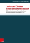 Juden und Christen unter romischer Herrschaft : Selbstwahrnehmung und Fremdwahrnehmung in den ersten beiden Jahrhunderten n.Chr - eBook