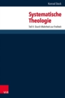 Systematische Theologie : Teil II: Durch Wahrheit zur Freiheit - eBook