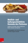 Medizin- und kulturgeschichtliche Konnexe des Pietismus : Heilkunst und Ethik, arkane Traditionen, Musik, Literatur und Sprache - eBook