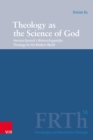 Theology as the Science of God : Herman Bavinck's Wetenschappelijke Theology for the Modern World - eBook