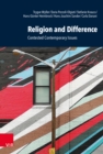 Religion and Difference : Contested Contemporary Issues - eBook