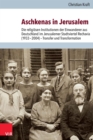 Aschkenas in Jerusalem : Die religiosen Institutionen der Einwanderer aus Deutschland im Jerusalemer Stadtviertel Rechavia (1933-2004) - Transfer und Transformation - eBook