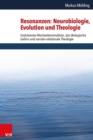 Resonanzen: Neurobiologie, Evolution und Theologie : Evolutionare Nischenkonstruktion, das okologische Gehirn und narrativ-relationale Theologie - eBook