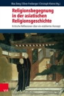 Religionsbegegnung in der asiatischen Religionsgeschichte : Kritische Reflexionen uber ein etabliertes Konzept - eBook