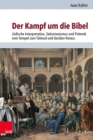 Der Kampf um die Bibel : Judische Interpretation, Sektarianismus und Polemik vom Tempel zum Talmud und daruber hinaus - eBook