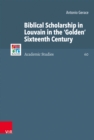 Biblical Scholarship in Louvain in the 'Golden' Sixteenth Century - eBook