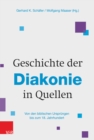 Geschichte der Diakonie in Quellen : Von den biblischen Ursprungen bis zum 18. Jahrhundert - eBook