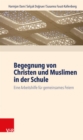 Begegnung von Christen und Muslimen in der Schule : Eine Arbeitshilfe fur gemeinsames Feiern - eBook