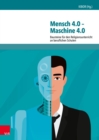 Mensch 4.0 - Maschine 4.0 : Bausteine fur den Religionsunterricht an beruflichen Schulen - eBook