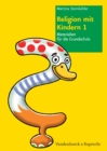 Religion mit Kindern 1 : Materialien fur die Grundschule - eBook